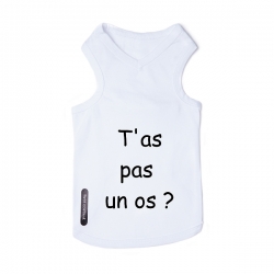 T-shirt pour chien T'as pas un os?