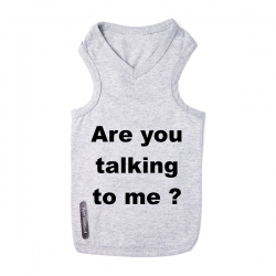 T-shirt pour chien Are you talking to me 